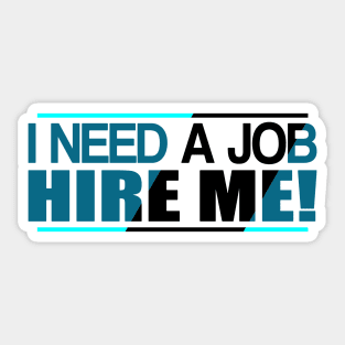 I Need a Job Sticker